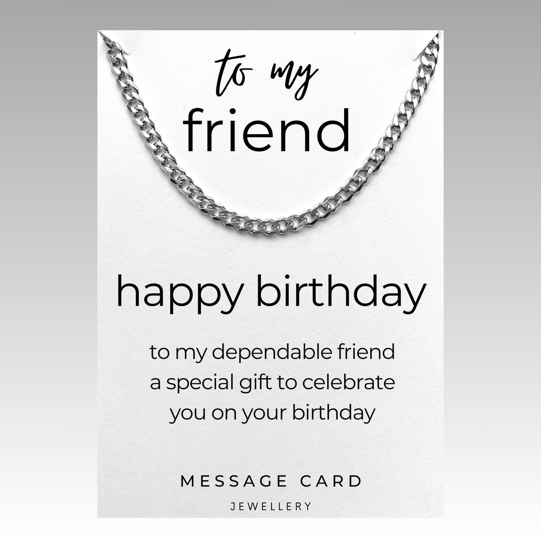 Dependable Friend Birthday Necklace - Unique Stainless Steel Curb Chain - The Perfect Birthday Gift for Your Male Friend