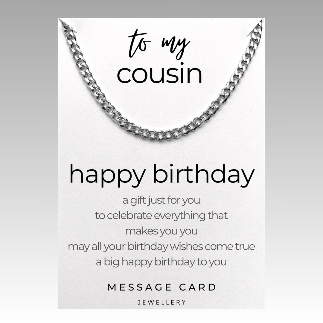 May Your Birthday Wishes Come True - Wishing Cousin Happy Birthday - Chunky Stainless Steel Curb Chain