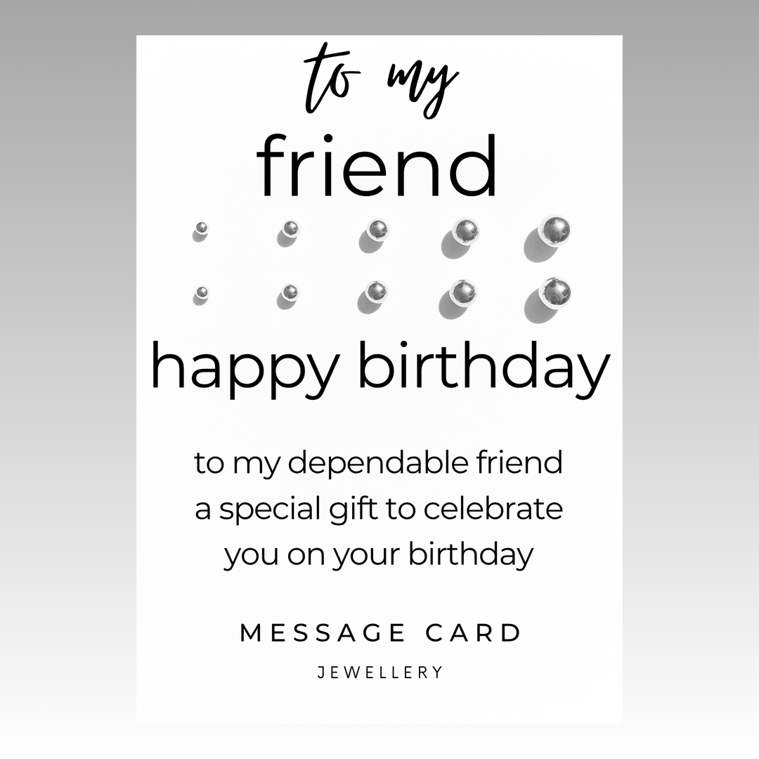 special dependable friend birthday card message,  stainless steel ball stud earrings